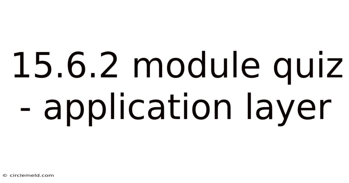 15.6.2 Module Quiz - Application Layer