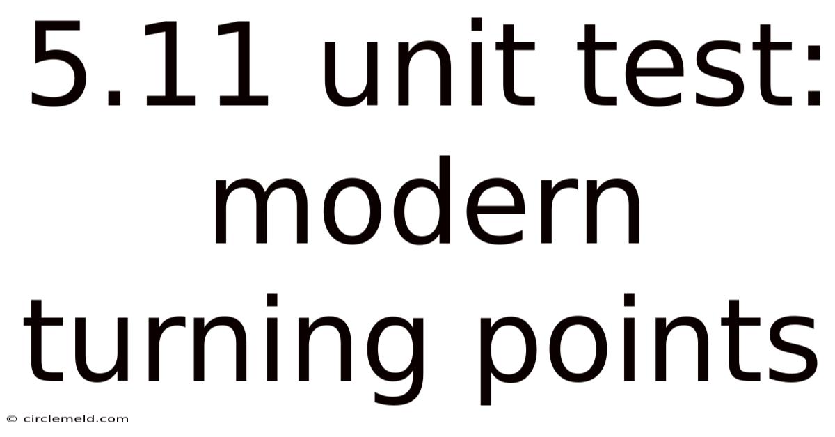 5.11 Unit Test: Modern Turning Points