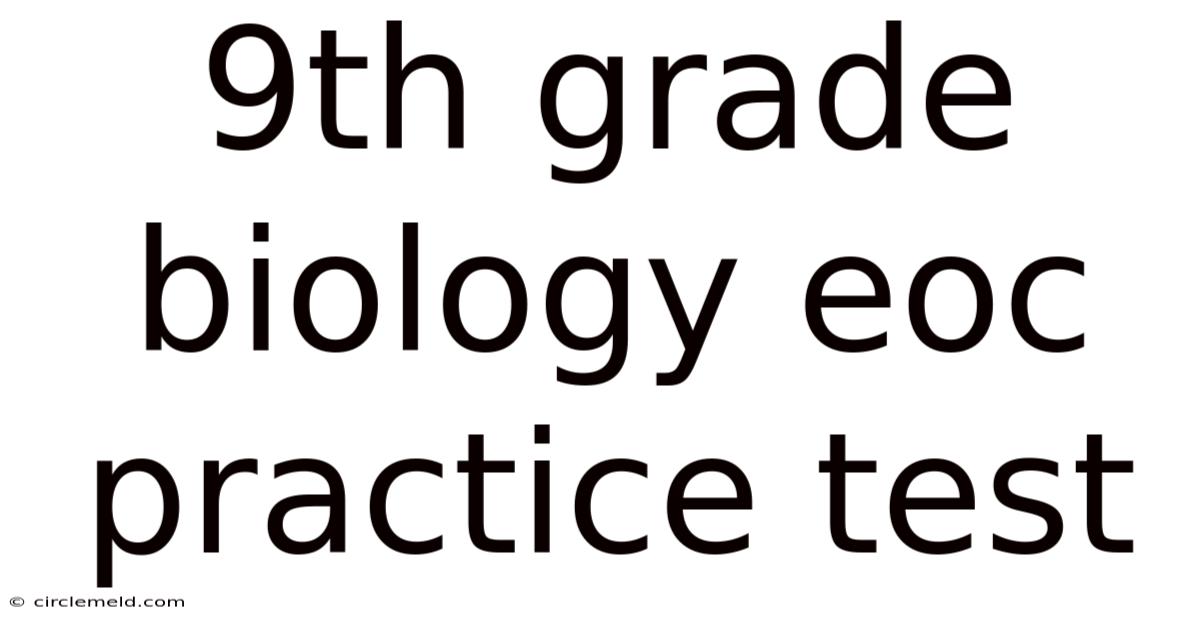 9th Grade Biology Eoc Practice Test