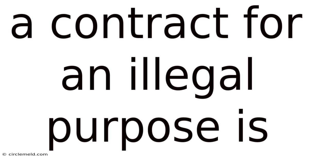 A Contract For An Illegal Purpose Is