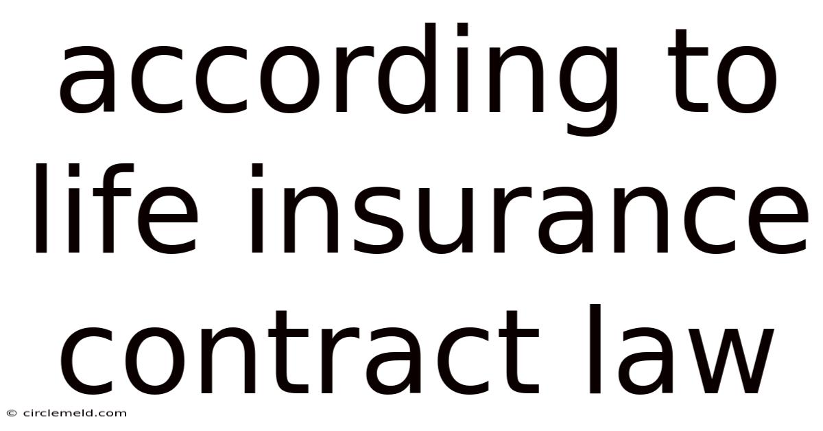 According To Life Insurance Contract Law