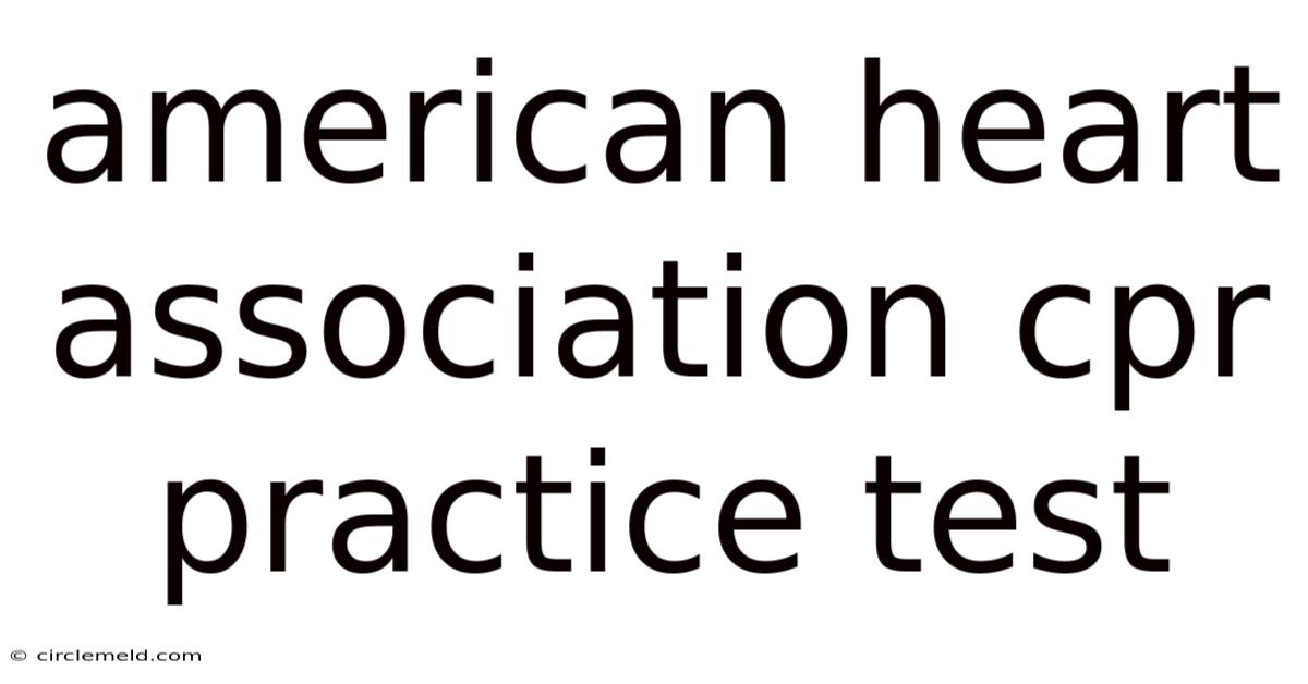American Heart Association Cpr Practice Test