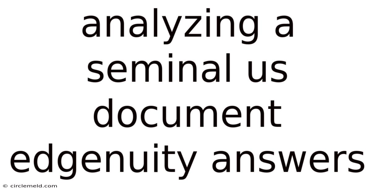 Analyzing A Seminal Us Document Edgenuity Answers