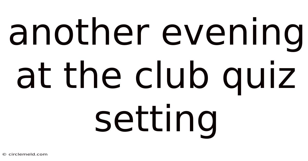 Another Evening At The Club Quiz Setting