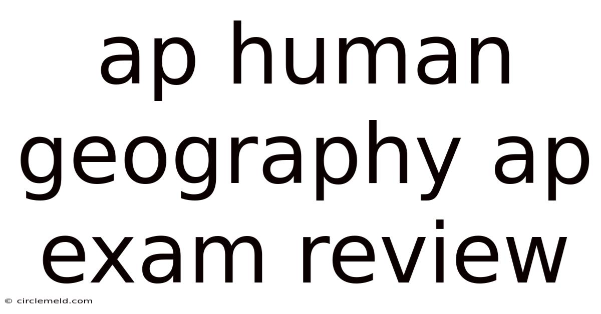 Ap Human Geography Ap Exam Review