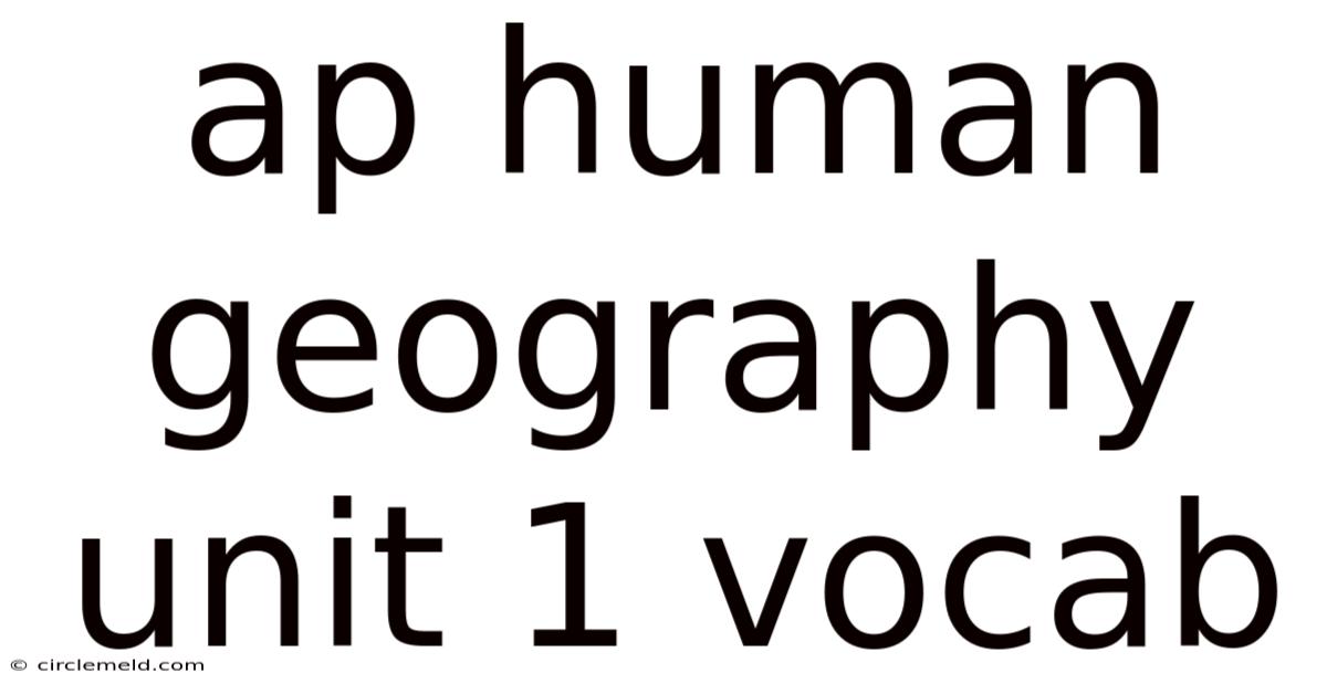 Ap Human Geography Unit 1 Vocab