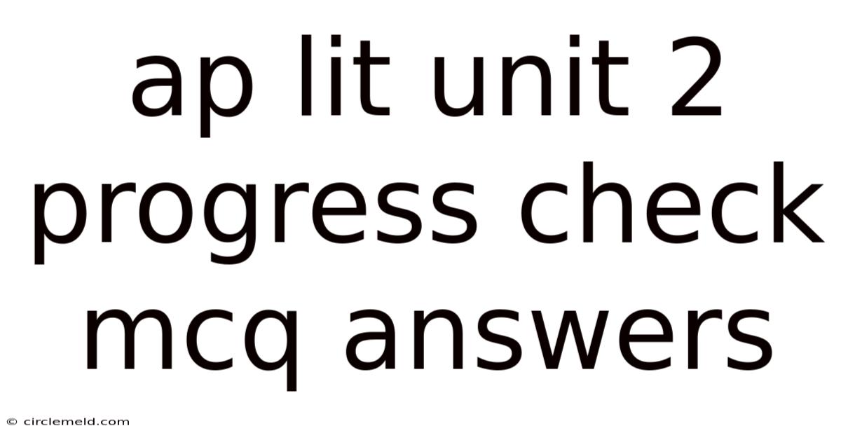 Ap Lit Unit 2 Progress Check Mcq Answers
