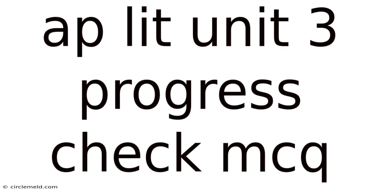 Ap Lit Unit 3 Progress Check Mcq
