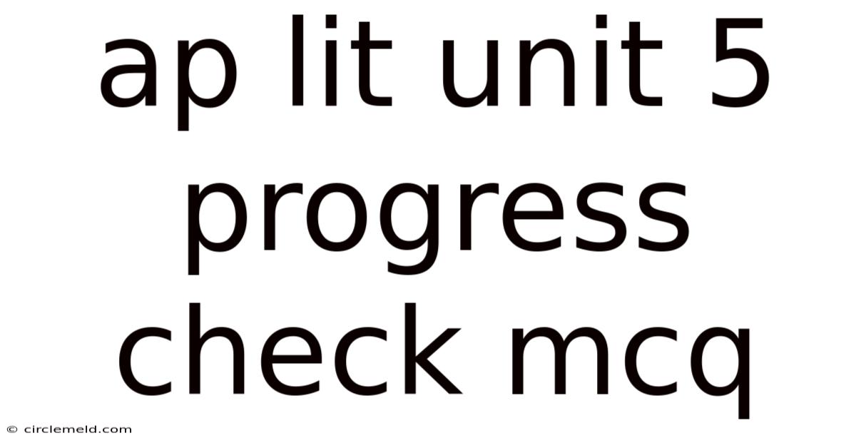 Ap Lit Unit 5 Progress Check Mcq