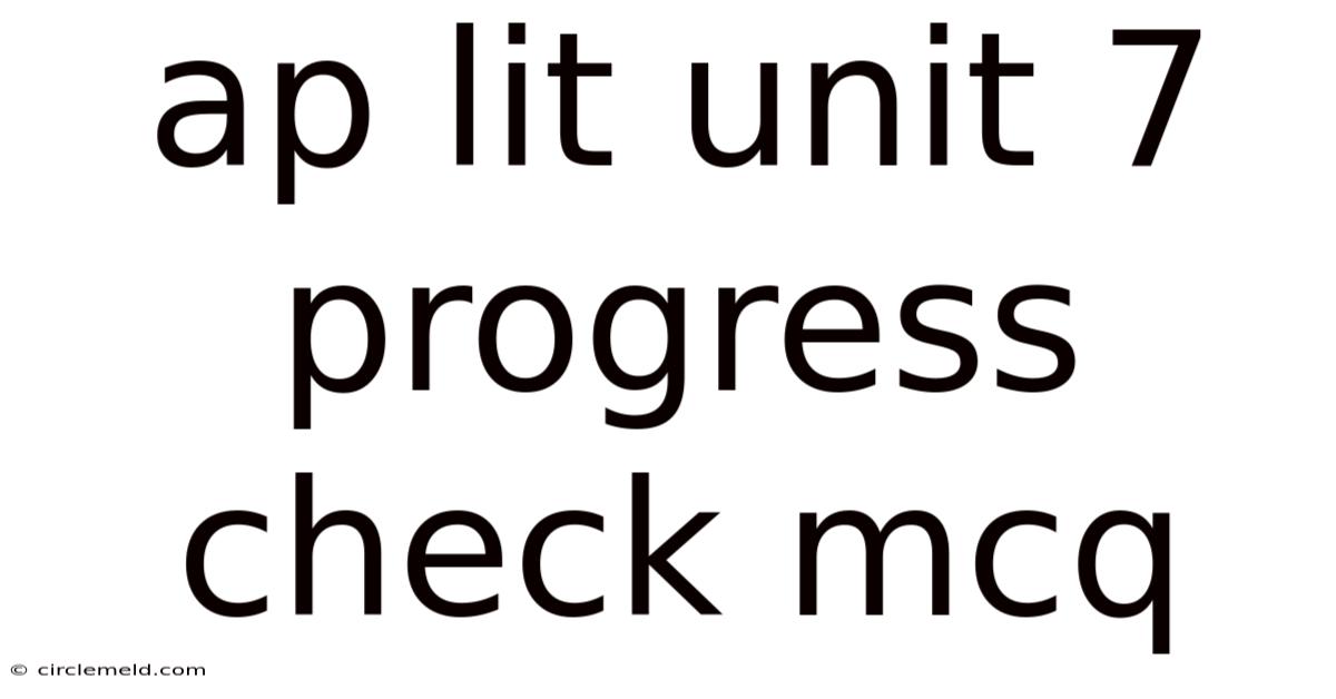Ap Lit Unit 7 Progress Check Mcq