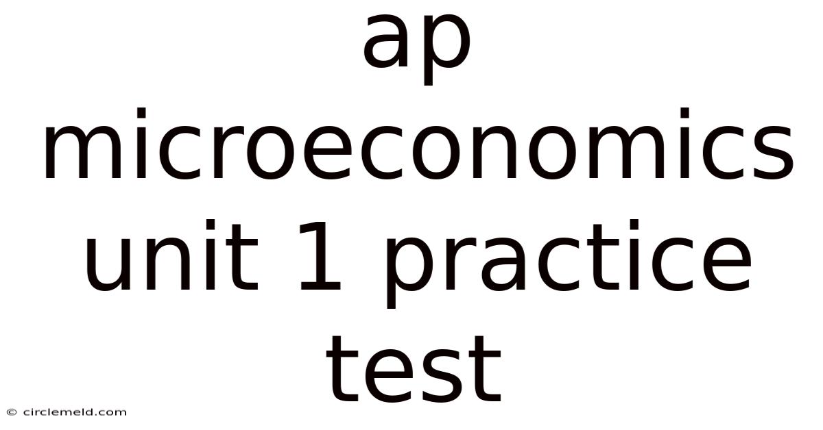 Ap Microeconomics Unit 1 Practice Test