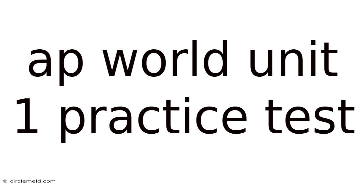 Ap World Unit 1 Practice Test