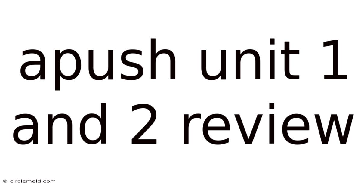 Apush Unit 1 And 2 Review