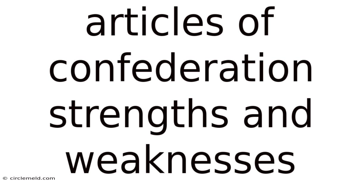 Articles Of Confederation Strengths And Weaknesses