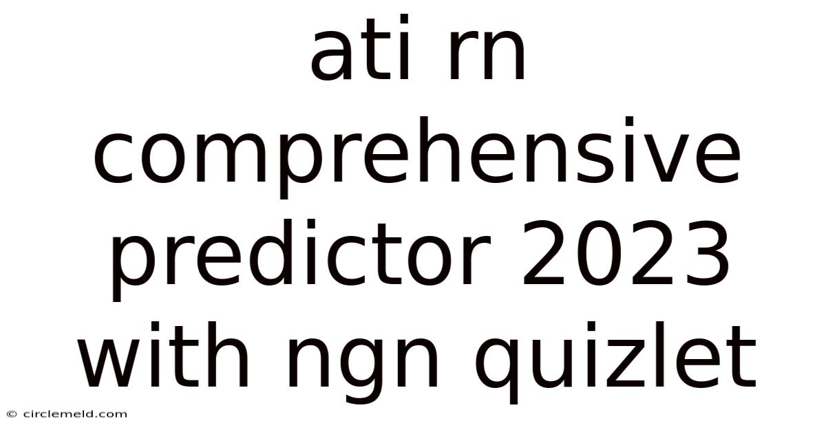 Ati Rn Comprehensive Predictor 2023 With Ngn Quizlet