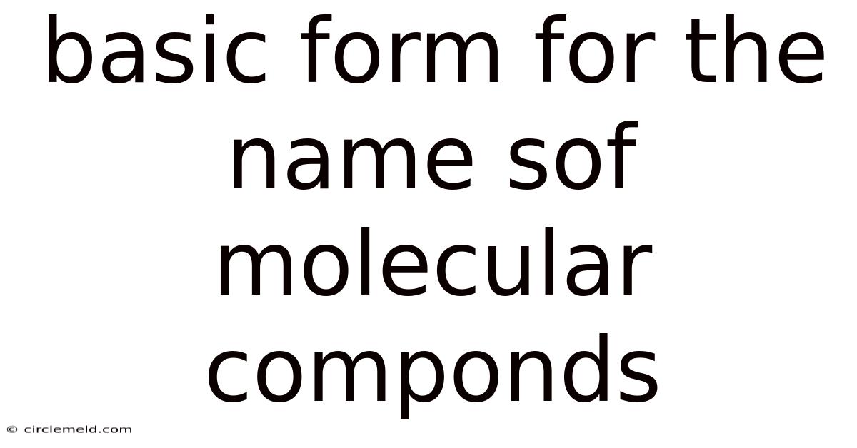 Basic Form For The Name Sof Molecular Componds