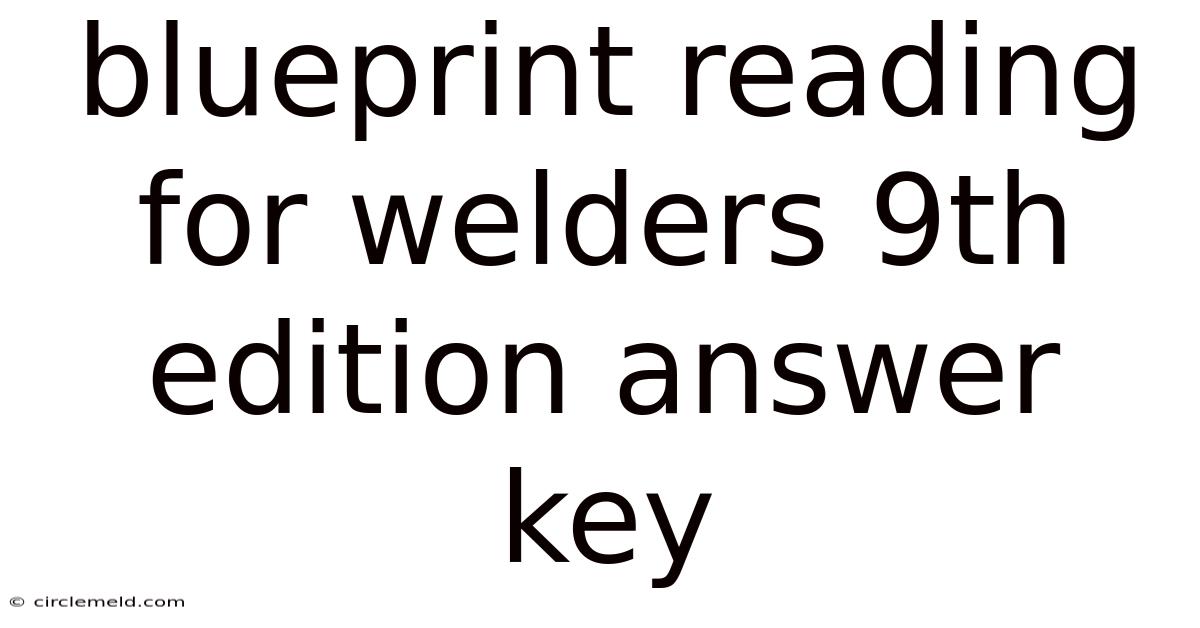 Blueprint Reading For Welders 9th Edition Answer Key
