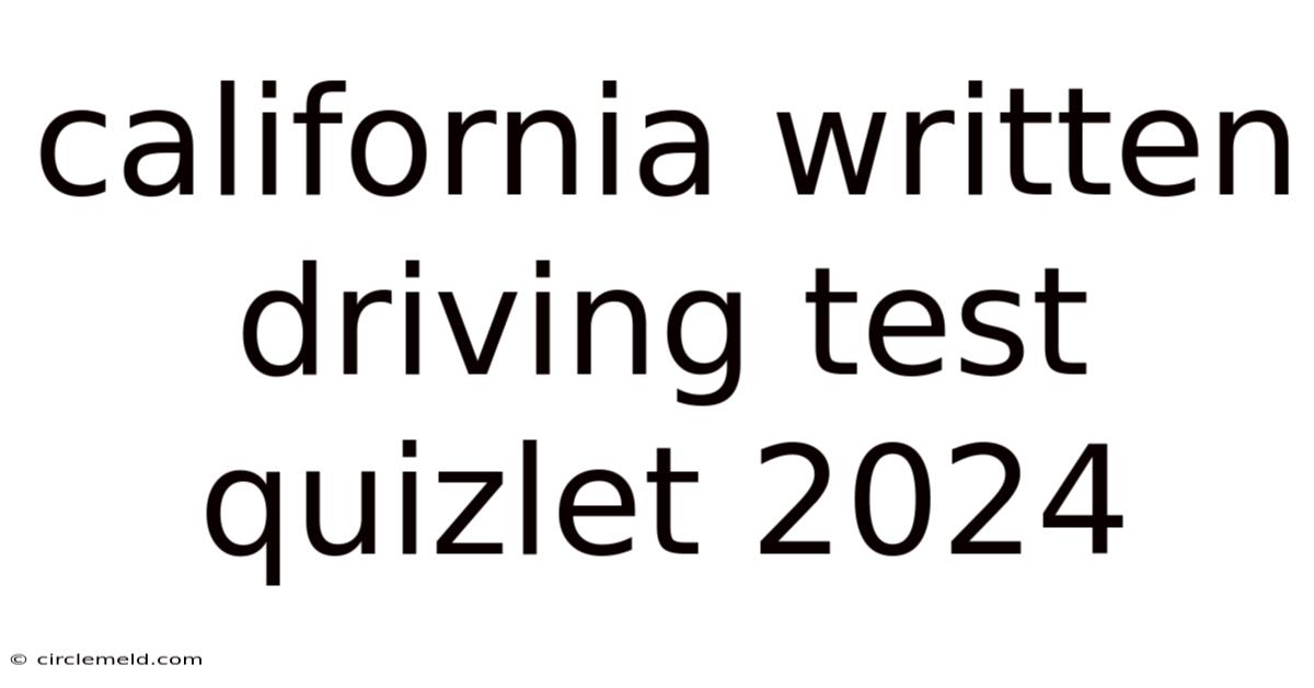California Written Driving Test Quizlet 2024