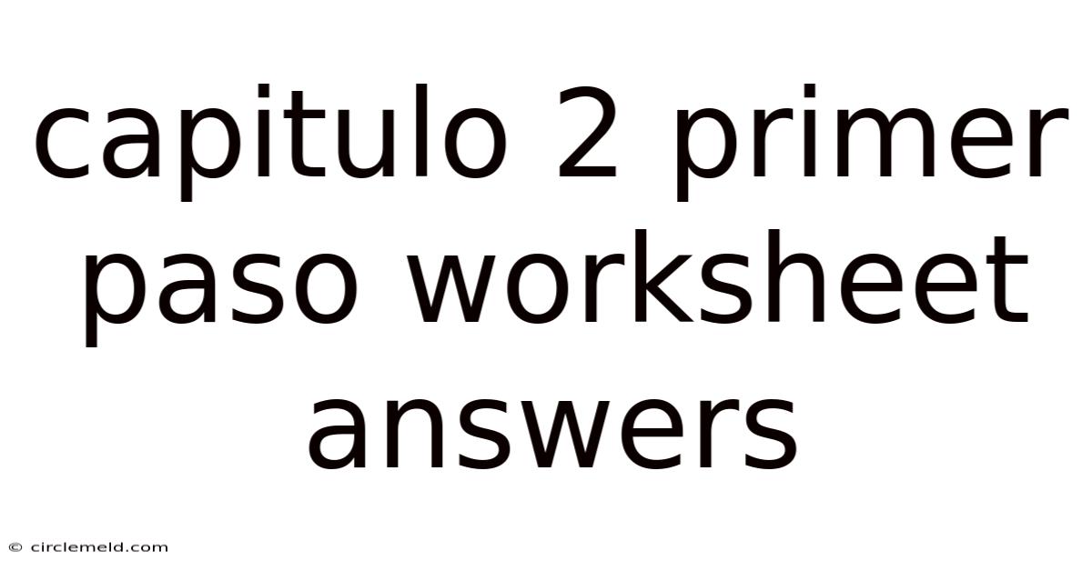 Capitulo 2 Primer Paso Worksheet Answers