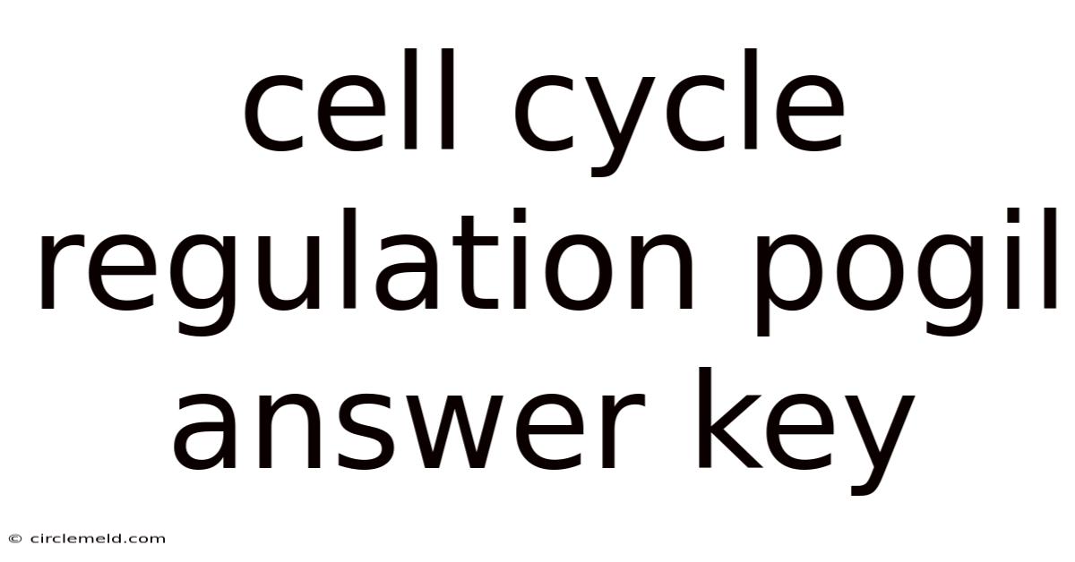 Cell Cycle Regulation Pogil Answer Key