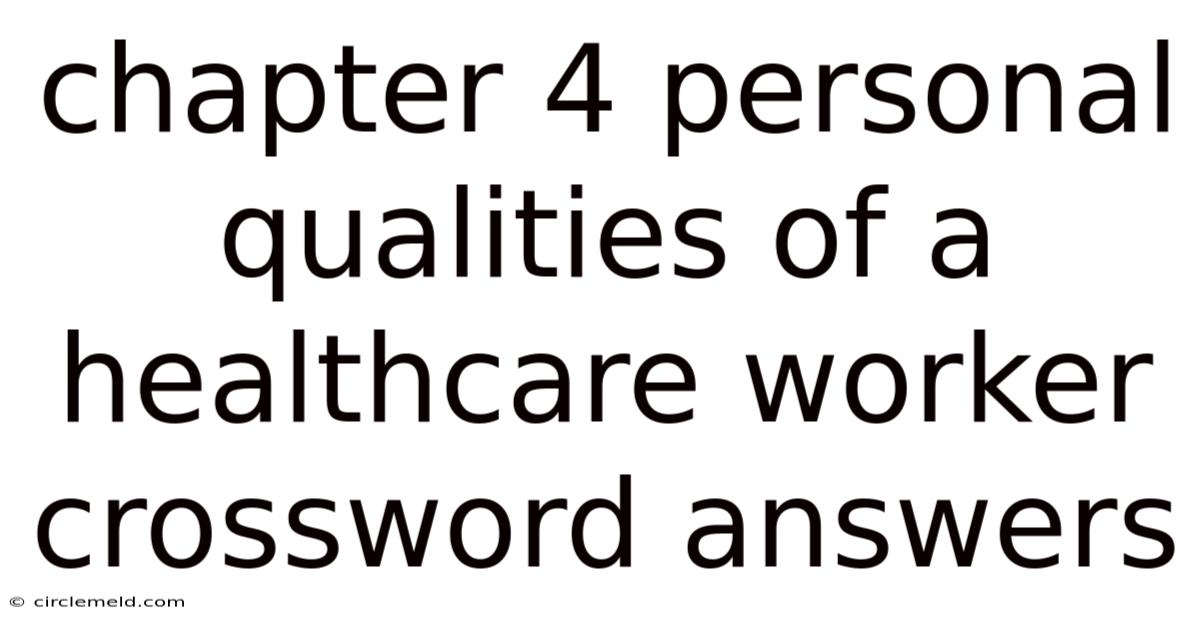 Chapter 4 Personal Qualities Of A Healthcare Worker Crossword Answers