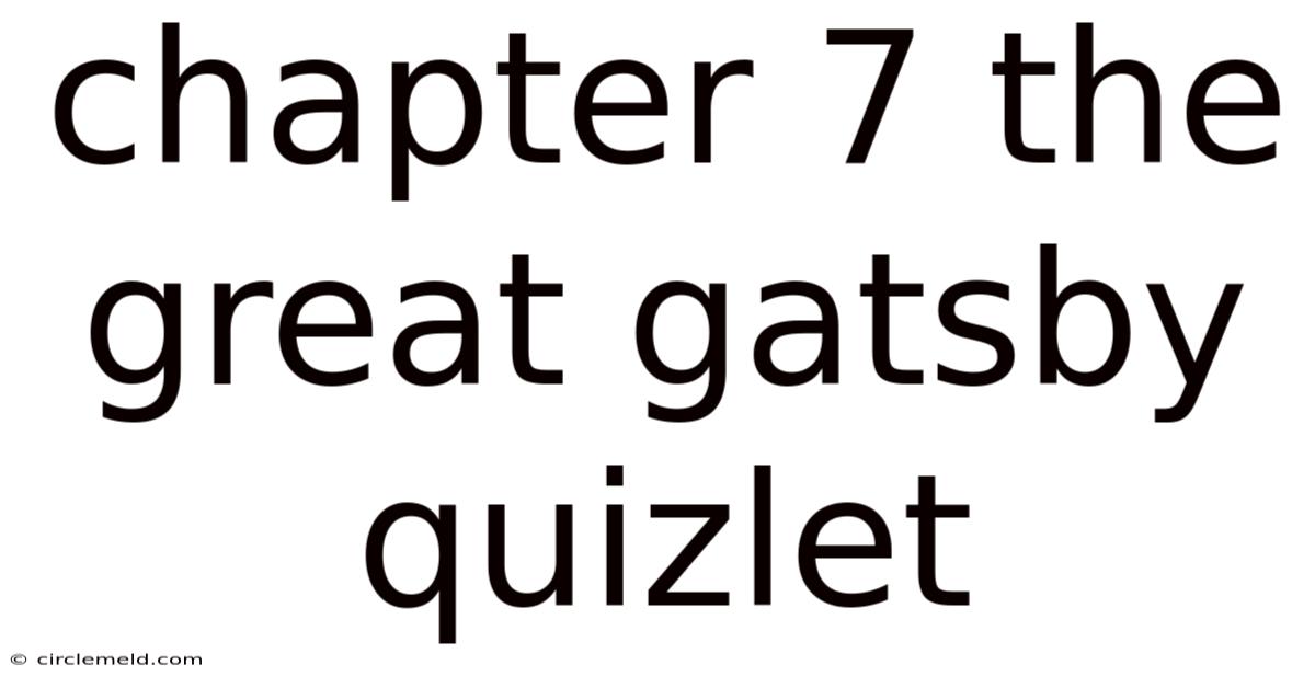 Chapter 7 The Great Gatsby Quizlet