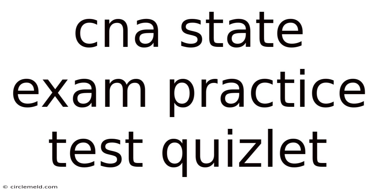 Cna State Exam Practice Test Quizlet