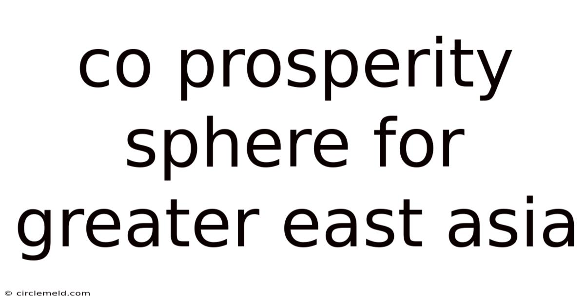 Co Prosperity Sphere For Greater East Asia