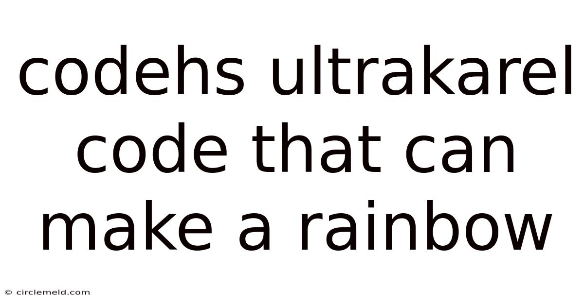 Codehs Ultrakarel Code That Can Make A Rainbow