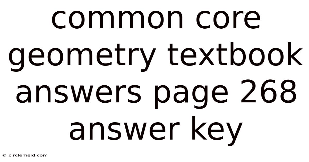Common Core Geometry Textbook Answers Page 268 Answer Key