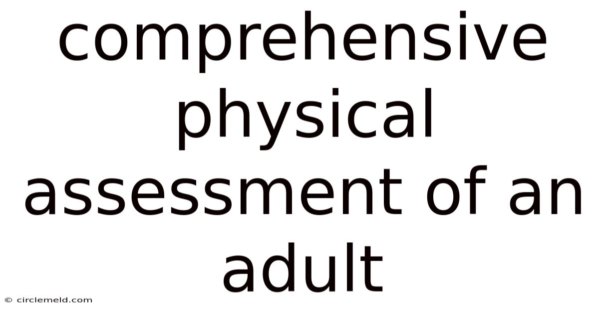 Comprehensive Physical Assessment Of An Adult