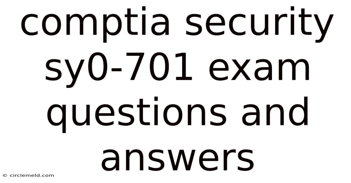 Comptia Security Sy0-701 Exam Questions And Answers