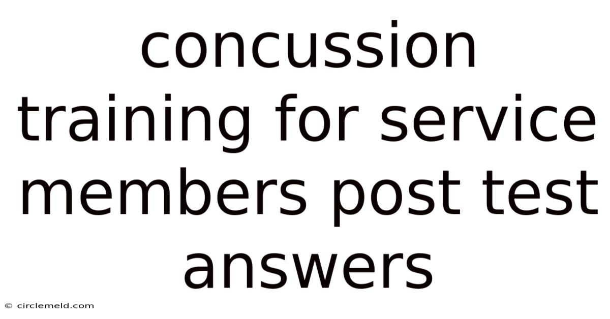 Concussion Training For Service Members Post Test Answers