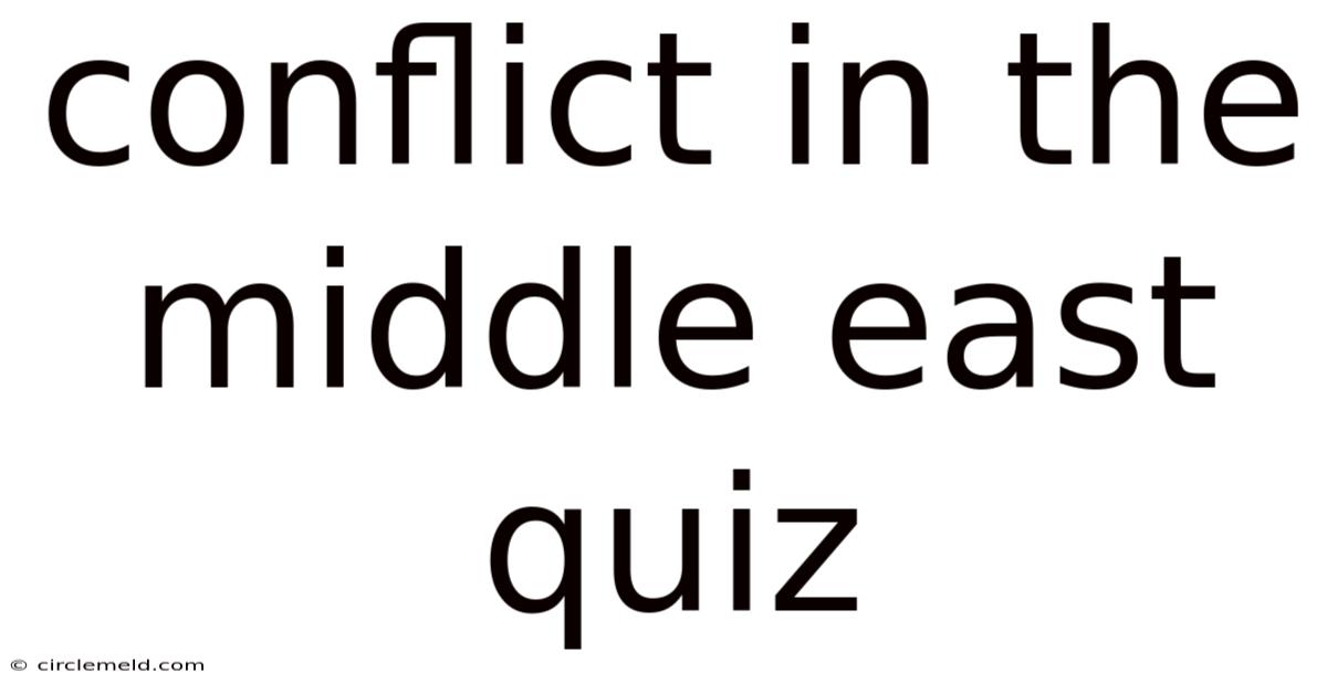 Conflict In The Middle East Quiz