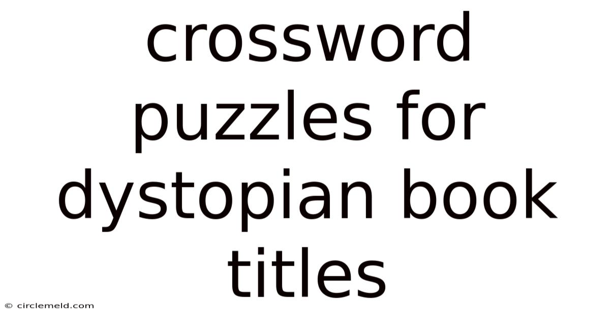 Crossword Puzzles For Dystopian Book Titles