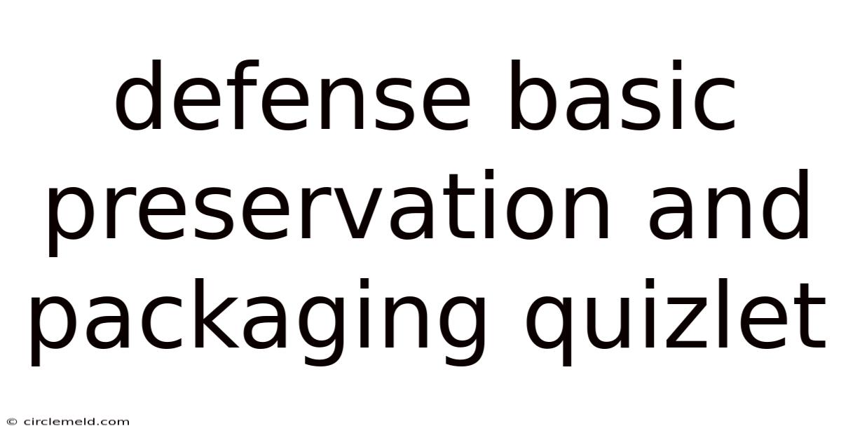 Defense Basic Preservation And Packaging Quizlet