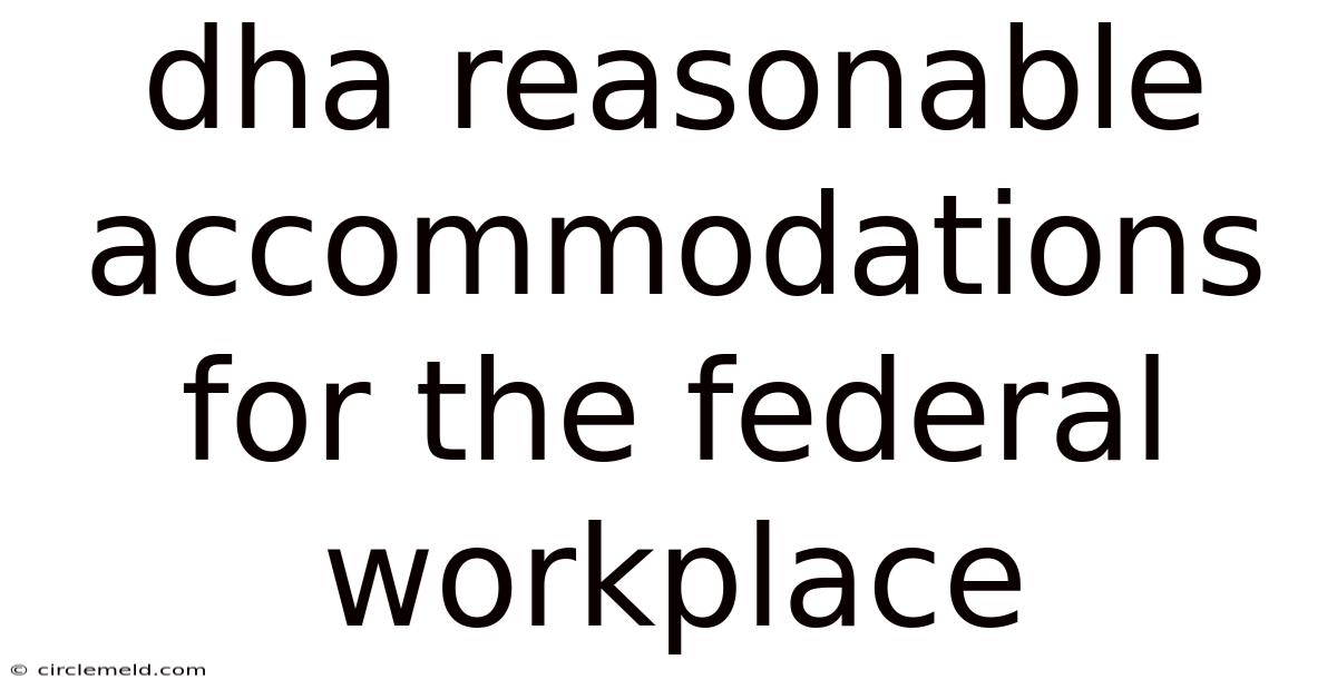 Dha Reasonable Accommodations For The Federal Workplace