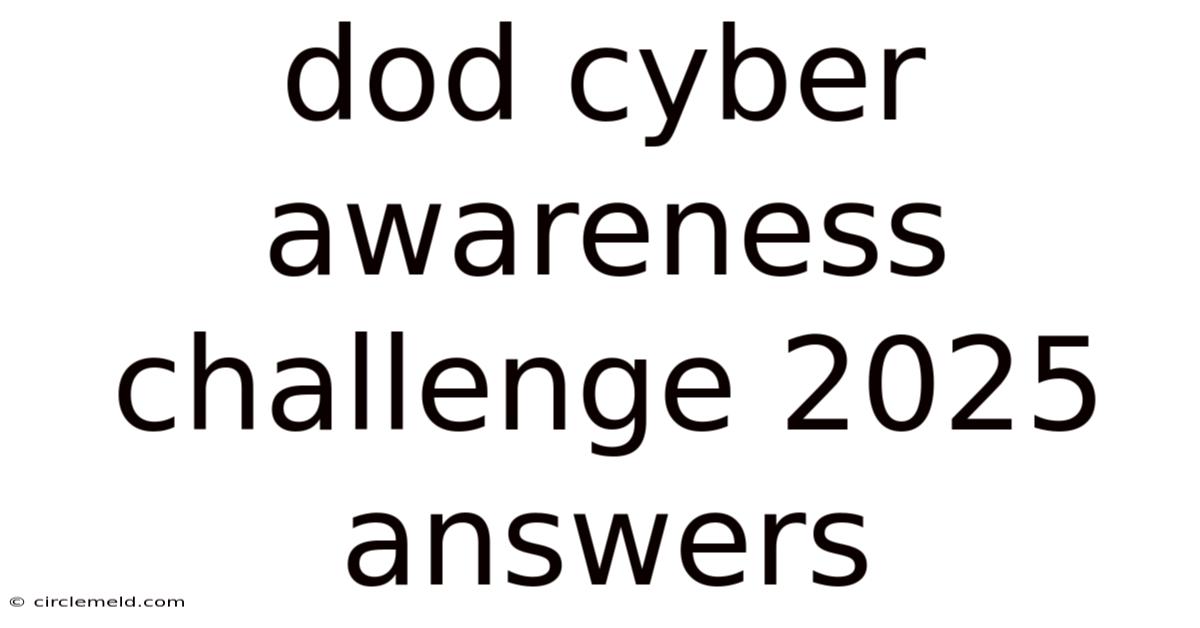 Dod Cyber Awareness Challenge 2025 Answers