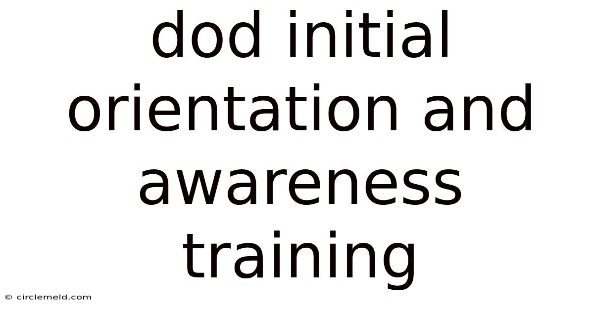 Dod Initial Orientation And Awareness Training