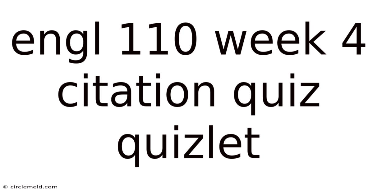 Engl 110 Week 4 Citation Quiz Quizlet