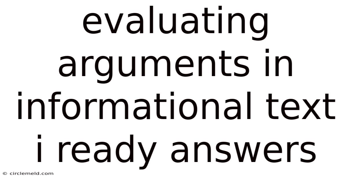 Evaluating Arguments In Informational Text I Ready Answers