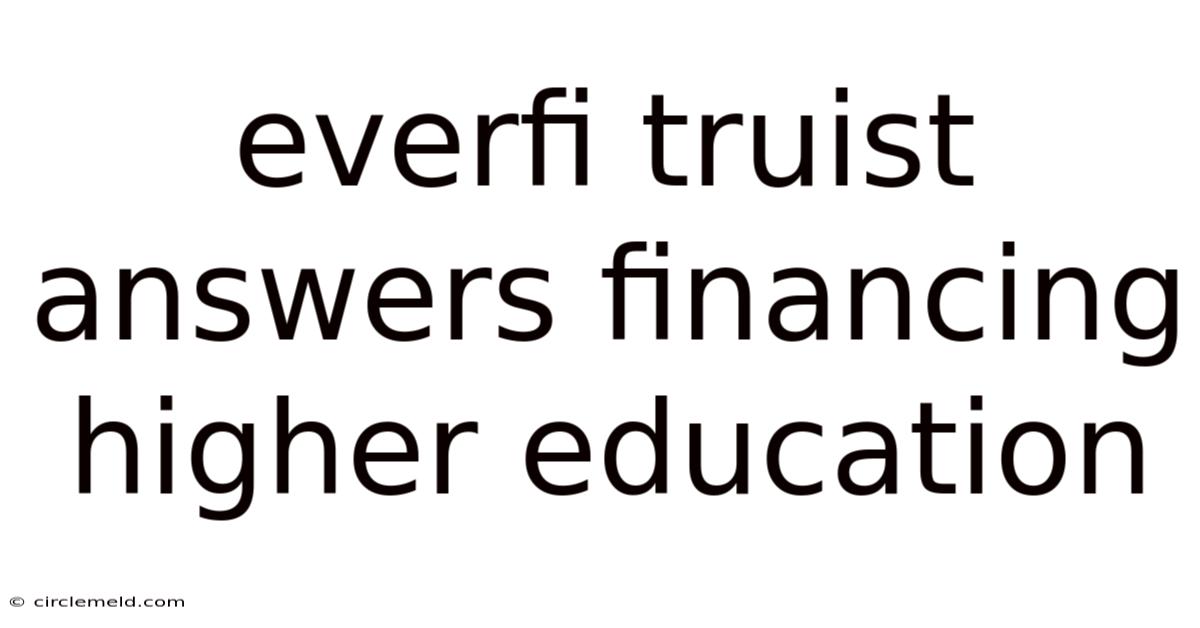 Everfi Truist Answers Financing Higher Education
