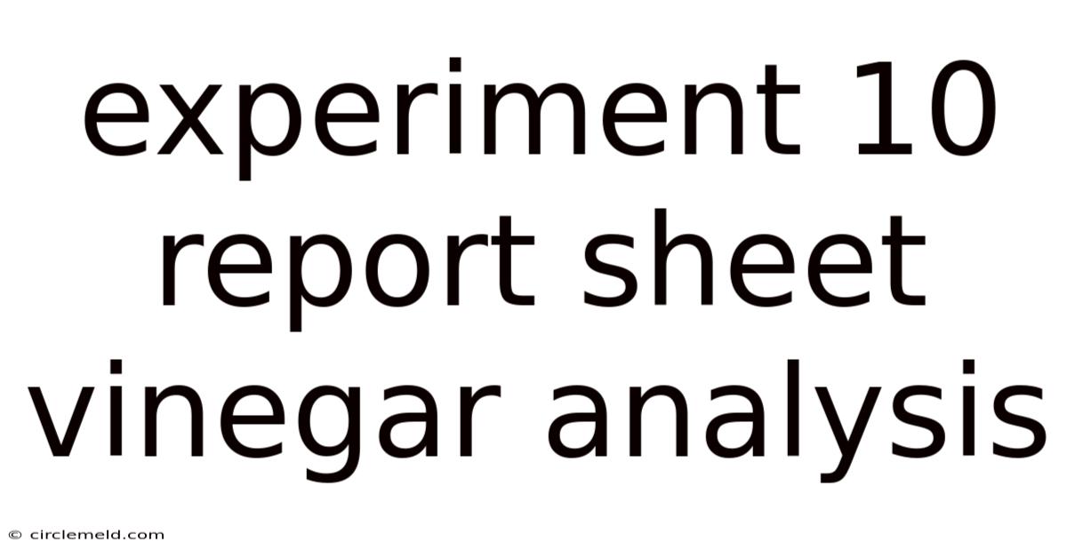 Experiment 10 Report Sheet Vinegar Analysis