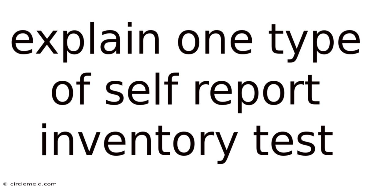Explain One Type Of Self Report Inventory Test