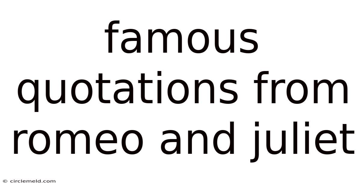 Famous Quotations From Romeo And Juliet