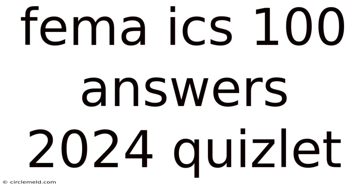 Fema Ics 100 Answers 2024 Quizlet