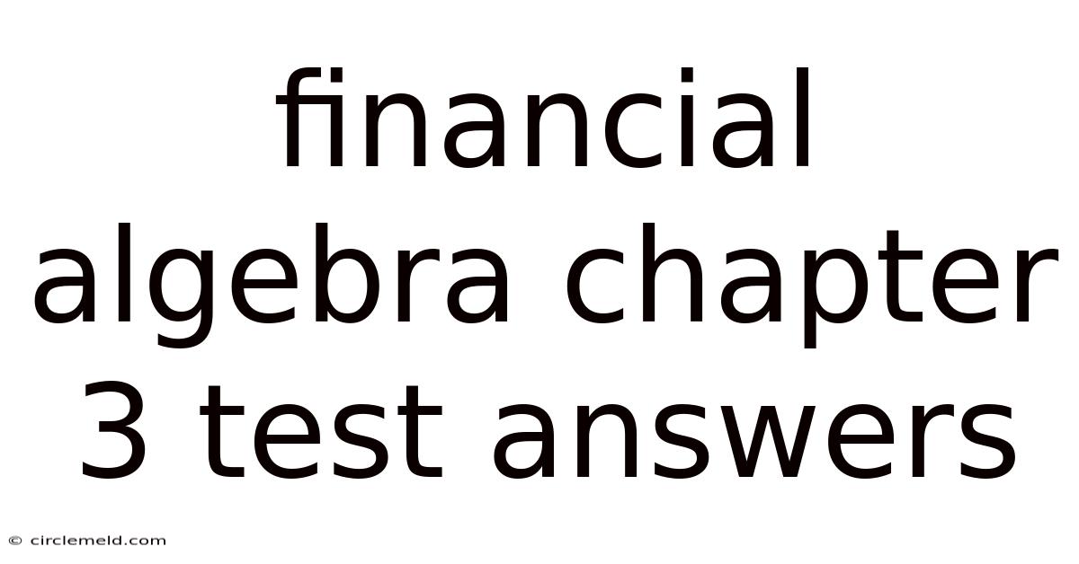 Financial Algebra Chapter 3 Test Answers