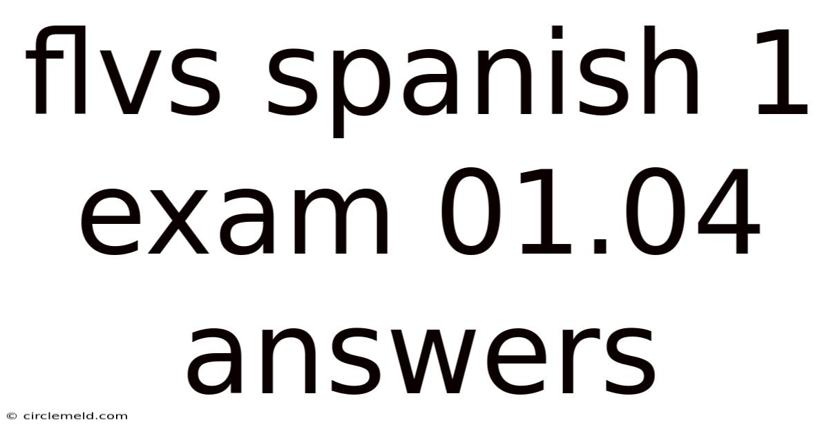 Flvs Spanish 1 Exam 01.04 Answers