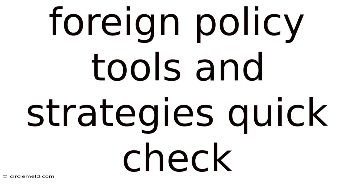 Foreign Policy Tools And Strategies Quick Check