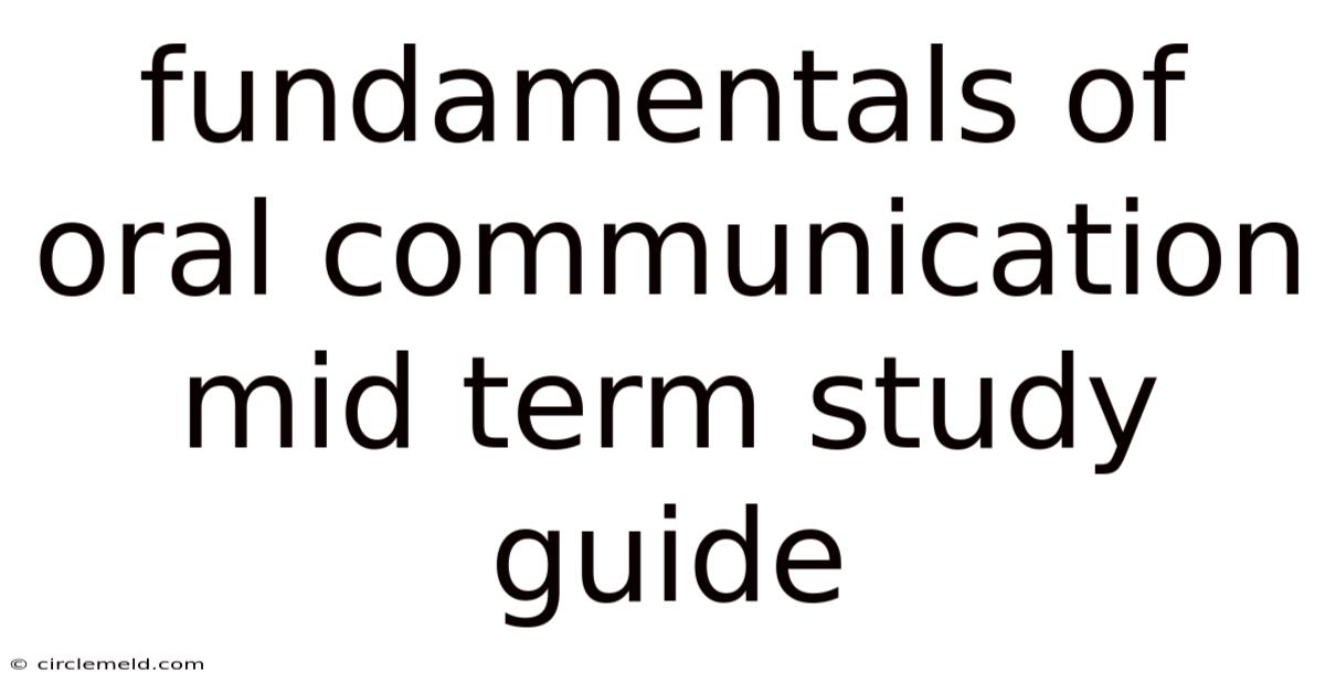 Fundamentals Of Oral Communication Mid Term Study Guide
